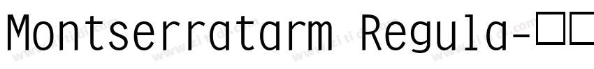 Montserratarm Regula字体转换